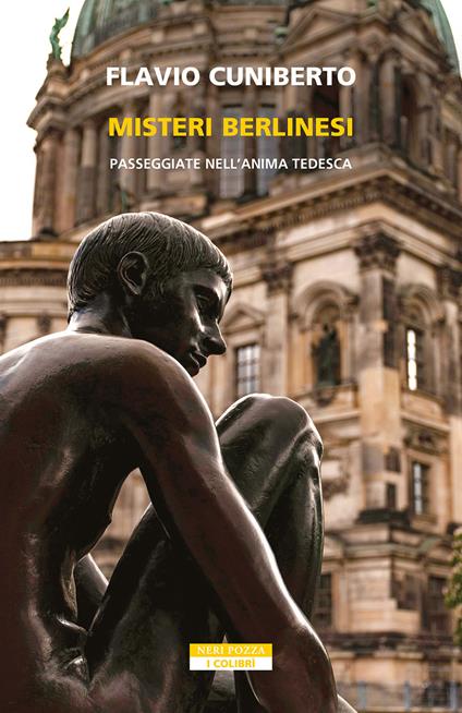 Misteri berlinesi. Passeggiate nell'anima tedesca - Flavio Cuniberto - ebook
