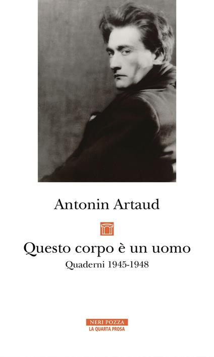 Questo corpo è un uomo. Quaderni 1945-1948 - Antonin Artaud,Lucia Amara - ebook