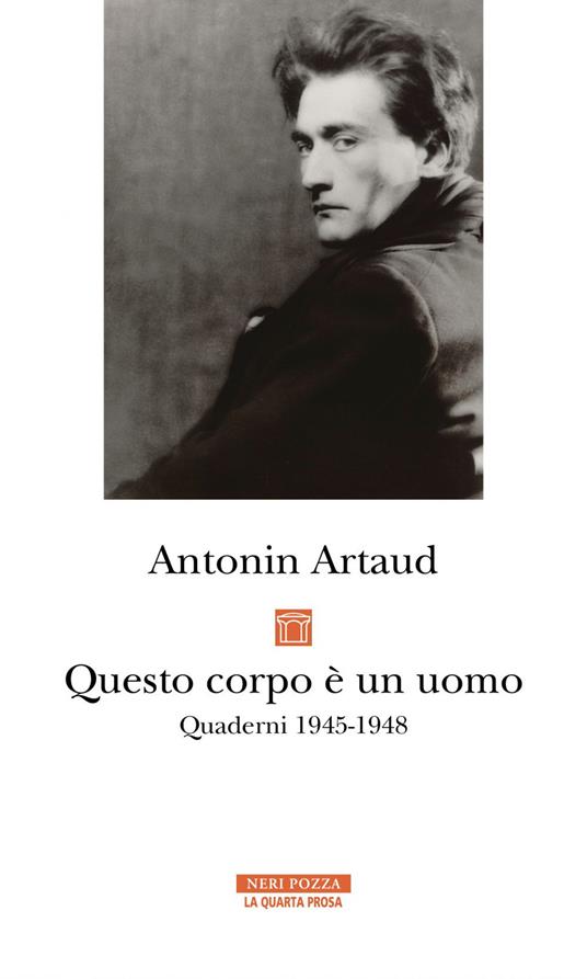 Questo corpo è un uomo. Quaderni 1945-1948 - Antonin Artaud,Lucia Amara - ebook