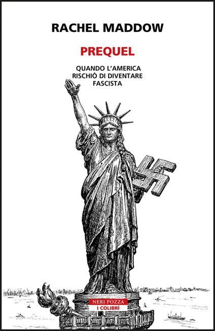 Prequel. Quando l'America rischiò di diventare fascista - Rachel Maddow,Mimosa Martini - ebook