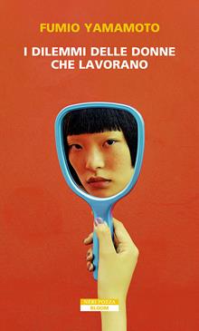 I dilemmi delle donne che lavorano