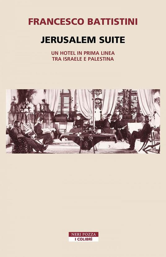 Jerusalem suite. Un hotel in prima linea tra Israele e Palestina - Francesco Battistini - ebook