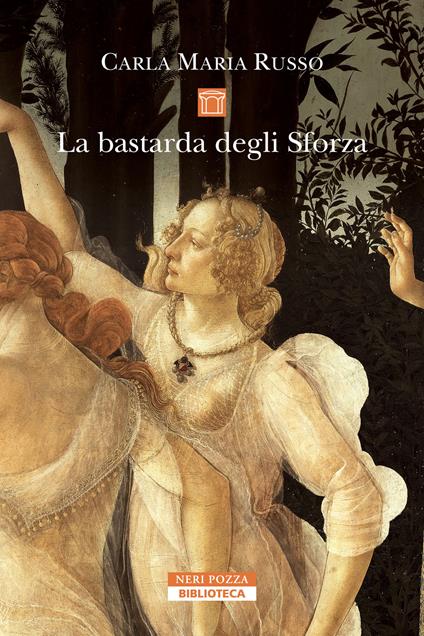La bastarda degli Sforza - Carla Maria Russo - copertina