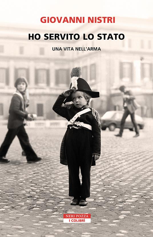 Ho servito lo Stato. Una vita nell'arma - Giovanni Nistri - copertina