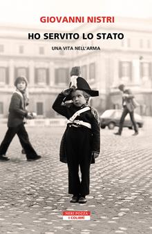 Ho servito lo Stato. Vita di un carabiniere