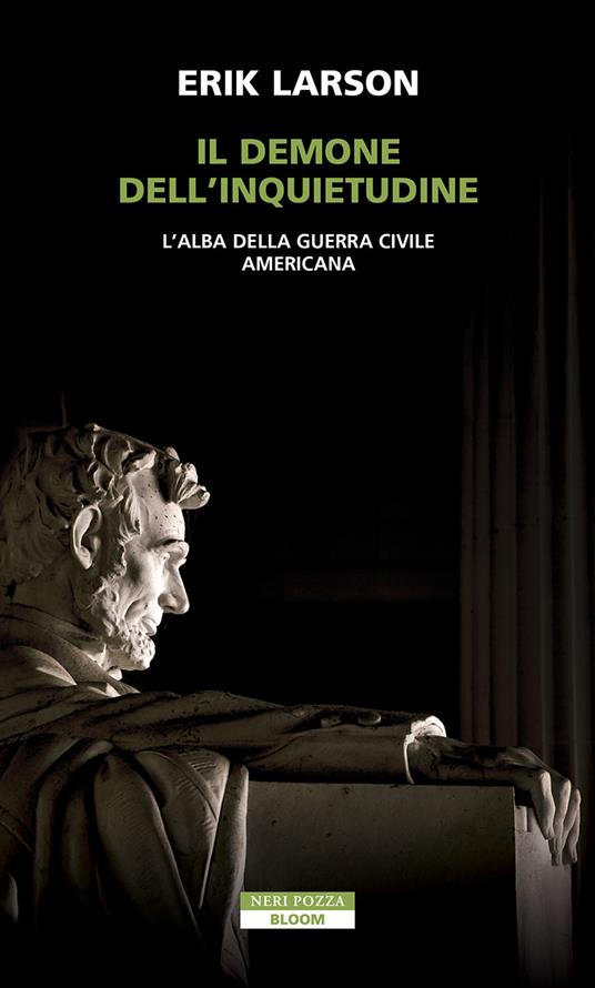 Il demone dell'inquietudine. L'alba della guerra civile americana - Erik Larson,Laura Prandino - ebook