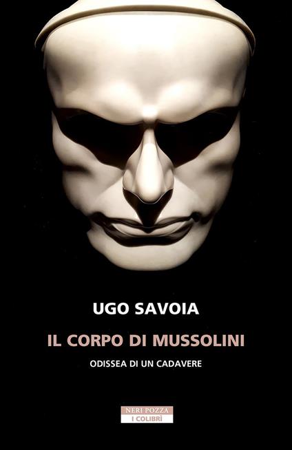 Il corpo di Mussolini. Odissea di un cadavere - Ugo Savoia - ebook