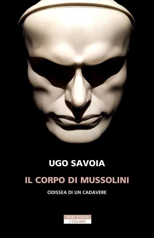 Il corpo di Mussolini. Odissea di un cadavere - Ugo Savoia - ebook