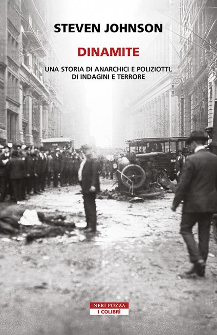 Dinamite. Storie di anarchici e poliziotti, indagini e terrore - Steven Johnson - copertina