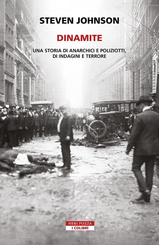 Dinamite. Storie di anarchici e poliziotti, indagini e terrore - Steven Johnson - copertina