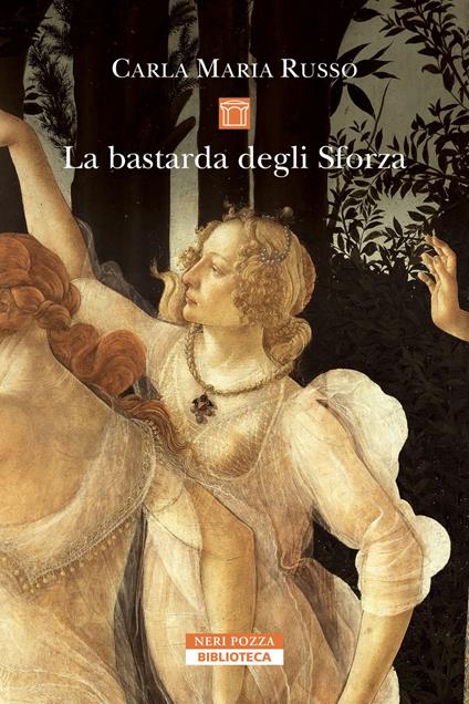 La bastarda degli Sforza - Carla Maria Russo - ebook