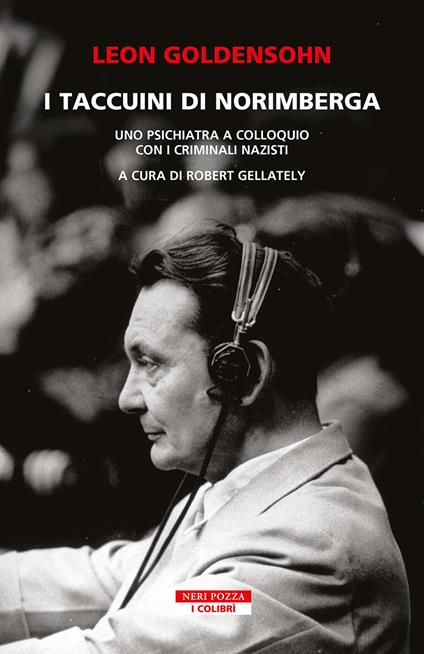 I taccuini di Norimberga. Uno psichiatra a colloquio con i criminali nazisti - Leon Goldensohn - copertina