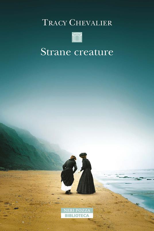 Strane creature - Tracy Chevalier - copertina