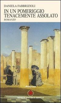 In un pomeriggio tenacemente assolato - Daniela Fabbrizioli - copertina