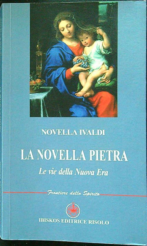 La novella pietra. Le vie della nuova era