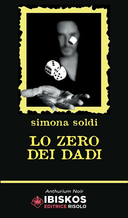 Lo zero dei dadi - Simona Soldi - copertina