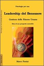 La leadership del benessere. Etica per una prosperità sostenibile