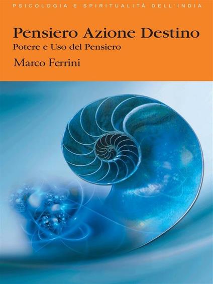 Pensiero azione destino - Marco Ferrini - ebook