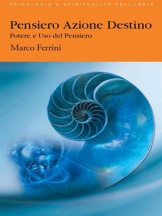 Pensiero azione destino - Marco Ferrini - ebook