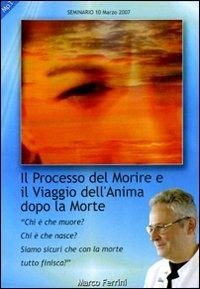 Il processo del morire e il viaggio dell'anima dopo la morte. Audiolibro. CD Audio formato MP3 - Marco Ferrini - copertina