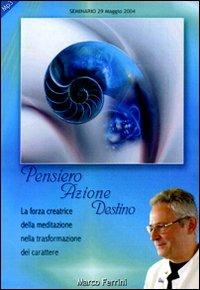 Pensiero azione destino. Audiolibro. CD Audio formato MP3 - Marco Ferrini - copertina