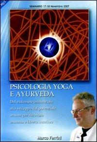 Psicologia yoga e ayurveda. Dal malessere esistenziale allo sviluppo del potenziale umano per ritrovare armonia e libertà interiore. Audiolibro. CD Audio formato MP3 - Marco Ferrini - copertina