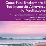 Come puoi trasformare il tuo inconscio attraverso la meditazione