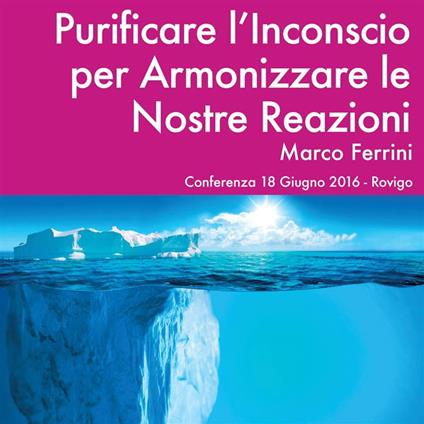 Purificare l'Inconscio per Armonizzare le Relazioni