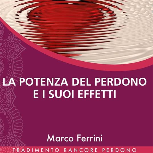 La Potenza del Perdono e i Suoi Effetti