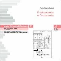 Storia del consolidamento. Vol. 5: Il Settecento e l'Ottocento - M. Grazia Staiani - copertina