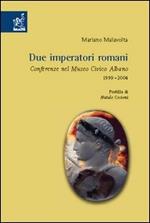 Due imperatori romani. Conferenze nel museo civico Albano (1999, 2004)