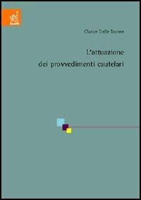L'attuazione dei provvedimenti cautelari - Clarice Delle Donne - copertina