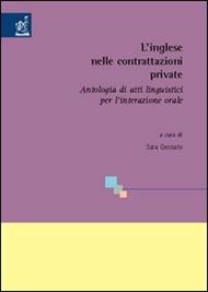 L'inglese nelle contrattazioni private. Antologia di atti linguistici per l'interazione orale