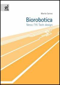 Biorobotica. Verso l'hi tech design - Marita Canina - copertina