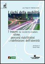 I rischi della mobilità. I traumi da incidente stradale: stime, percorsi riabilitativi e ridefinizioni dell'identità