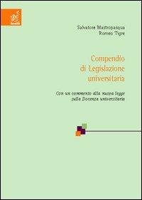 Compendio di legislazione universitaria - Salvatore Mastropasqua,Romeo Tigre - copertina