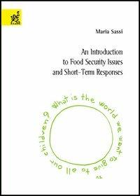 Introduction to food security issues and short-term responses (An) - Maria Sassi - copertina