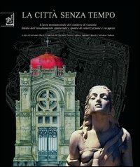 La città senza tempo. L'area monumentale del cimitero di Catania - Salvatore Borzì,Salvatore Tudisco - copertina
