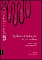 Il problema della diversità: natura e cultura. Atti del Convegno del Centro per la filosofia italiana (Anzio, novembre 1994)