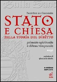 Stato e Chiesa nella storia del diritto. Primato spirituale e difesa temporale - Faustino De Gregorio - copertina