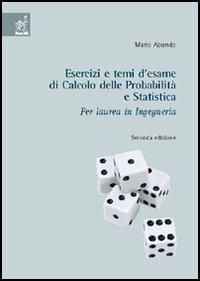 Esercizi e temi d'esame di calcolo delle probabilità e statistica - Mario Rosalino Abundo - copertina