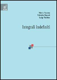 Integrali indefiniti - Mario Nocera,Roberto Raucci,Luigi Taddeo - copertina