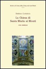 La Chiesa di Santa Maria ai Monti. Guida essenziale