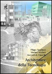 Architetture della tecnologia - Filippo Angelucci,Martino Mitidieri,Gianmichele Panarelli - copertina
