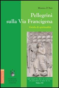 Pellegrini sulla via Francigena - Monica D'Atti - copertina
