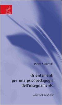 Orientamenti di psicopedagogia dell'insegnamento - Pietro Ciaravolo - copertina
