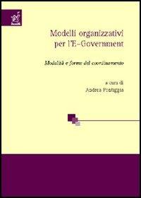 Modelli organizzativi per l'e-government. Modalità e forme del coordinamento - Roberta Di Mascio,Francesca Colarullo,Francesco Virili - copertina