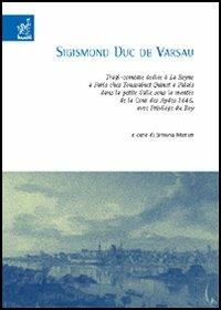 Sigismond Duc de Varsau. Tragi-comédie dediée à La Reyne à Paris chez Toussainct Quinet à Palais dans la petite Salle sous la montée de la Cour des Aydes 1646... - Simona Munari - copertina