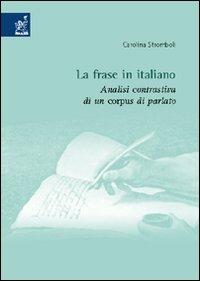 La frase in italiano. Analisi contrastiva di un corpus di parlato - Carolina Stromboli - copertina