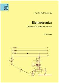 Elettrotecnica. Elementi di teoria e circuiti - Paolo Del Vecchio - copertina